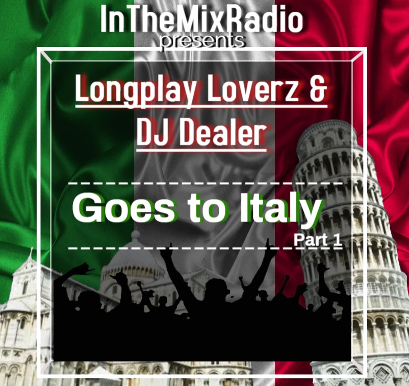 InTheMixRadio presents Longplay Loverz / Dj Dealer goes to Italy part. 1